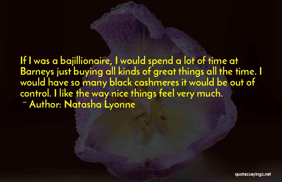 Very Nice Quotes By Natasha Lyonne