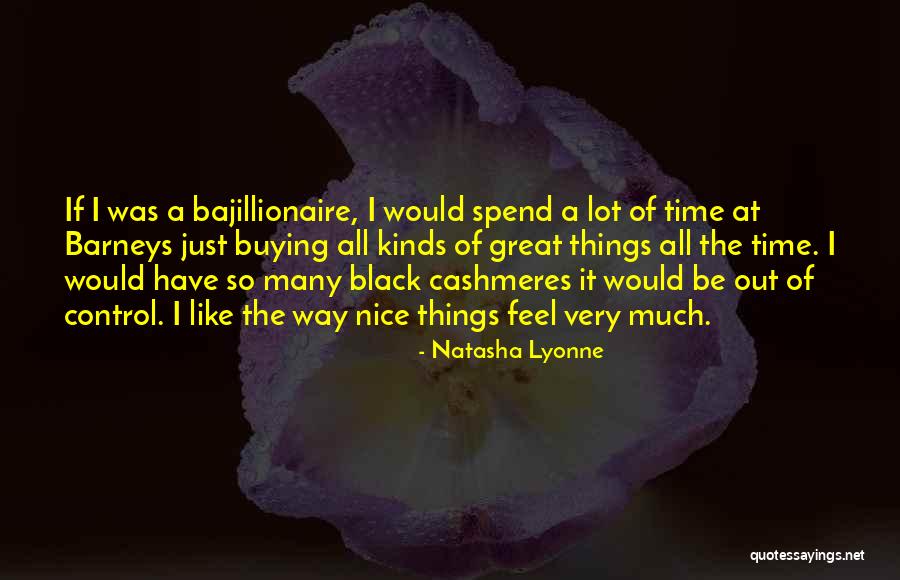 Very Nice Quotes By Natasha Lyonne