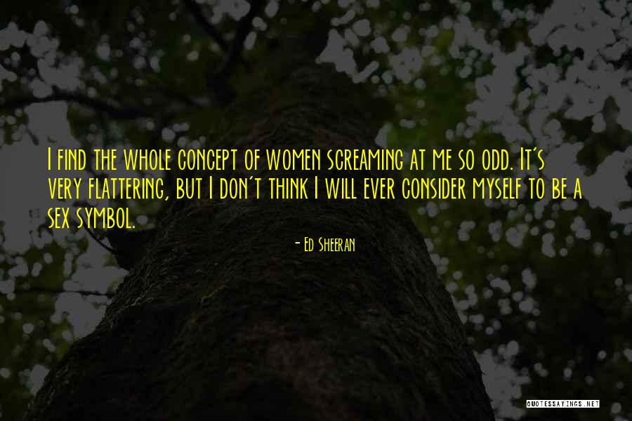 Very Odd Quotes By Ed Sheeran Very Odd Quotes By Ed Sheeran