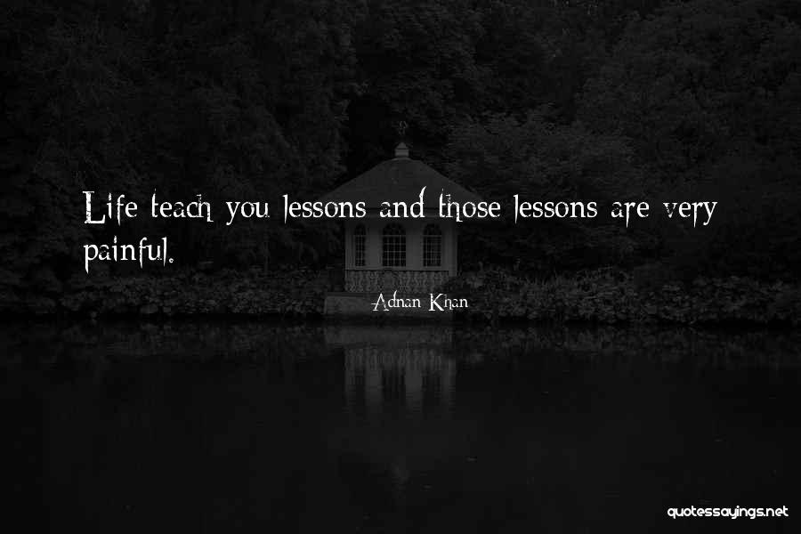 Very Painful Quotes By Adnan Khan Very Painful Quotes By Adnan Khan