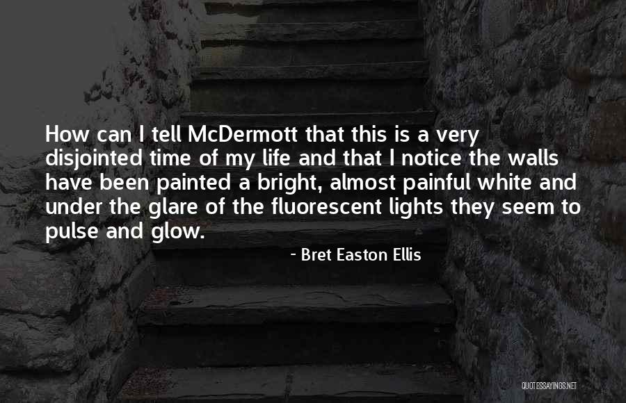 Very Painful Quotes By Bret Easton Ellis Very Painful Quotes By Bret Easton Ellis