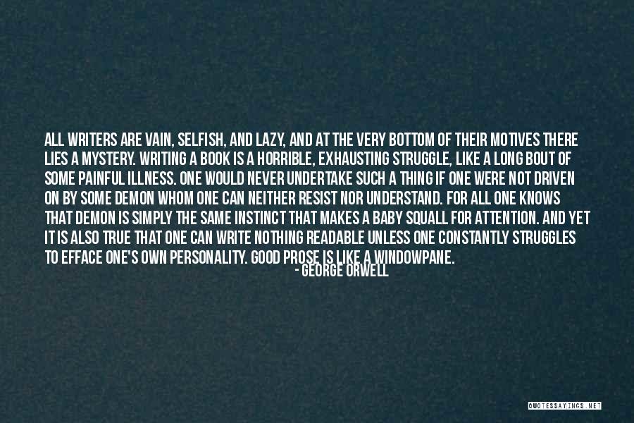 Very Painful Quotes By George Orwell Very Painful Quotes By George Orwell