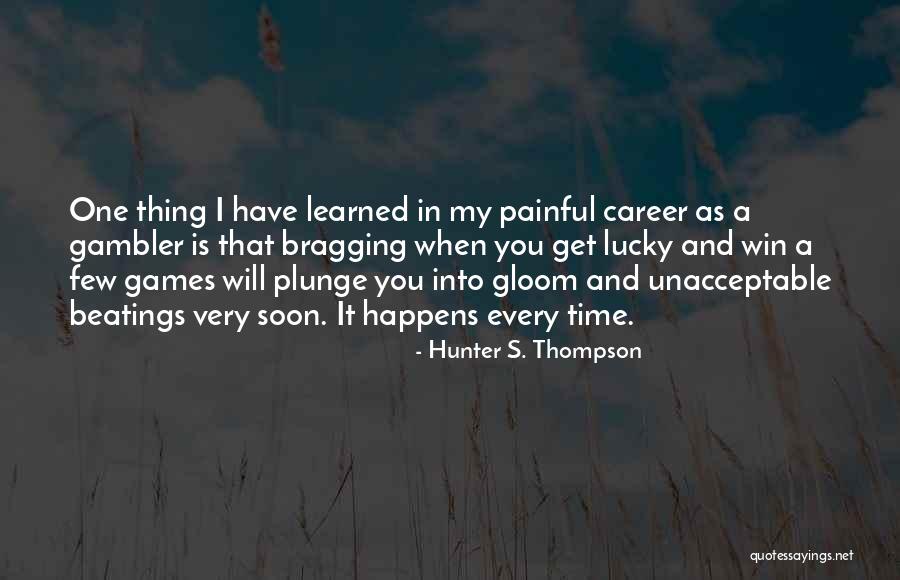 Very Painful Quotes By Hunter S. Thompson Very Painful Quotes By Hunter S. Thompson