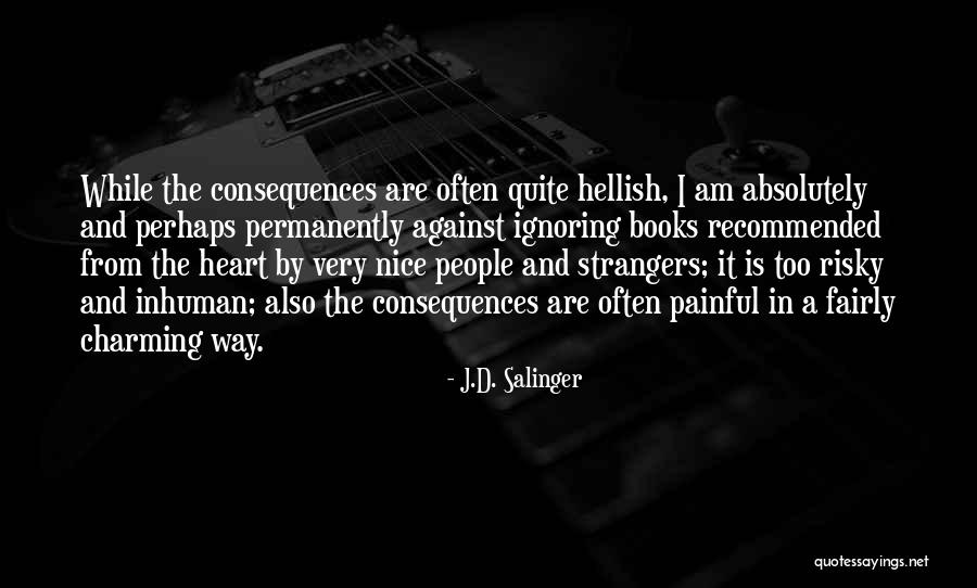 Very Painful Quotes By J.D. Salinger Very Painful Quotes By J.D. Salinger