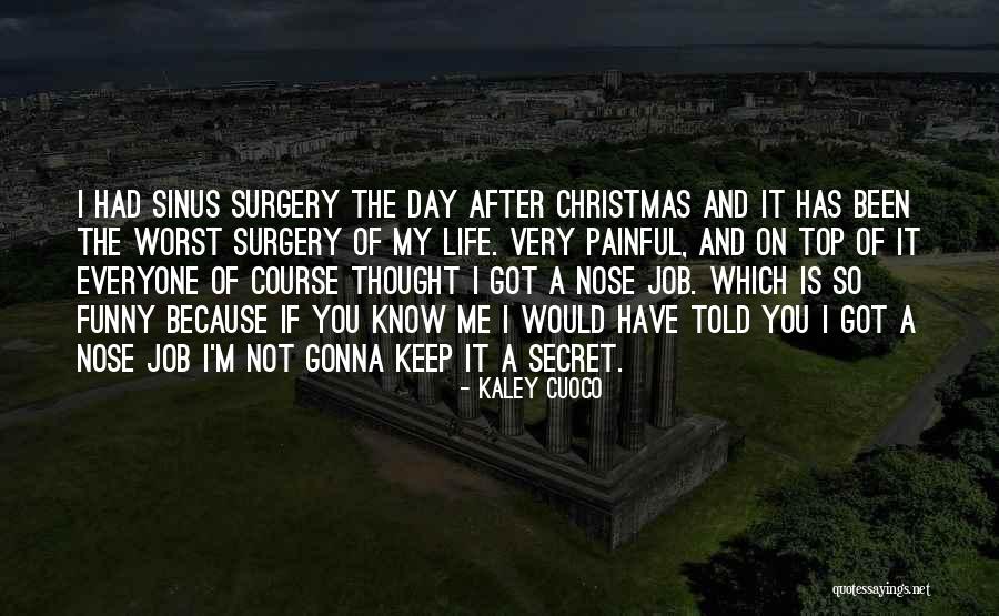 Very Painful Quotes By Kaley Cuoco Very Painful Quotes By Kaley Cuoco