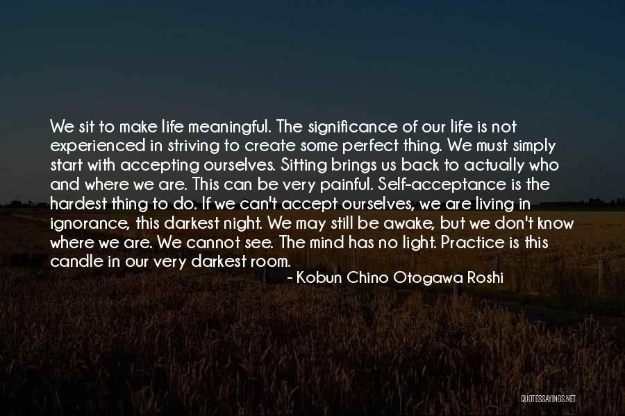 Very Painful Quotes By Kobun Chino Otogawa Roshi Very Painful Quotes By Kobun Chino Otogawa Roshi