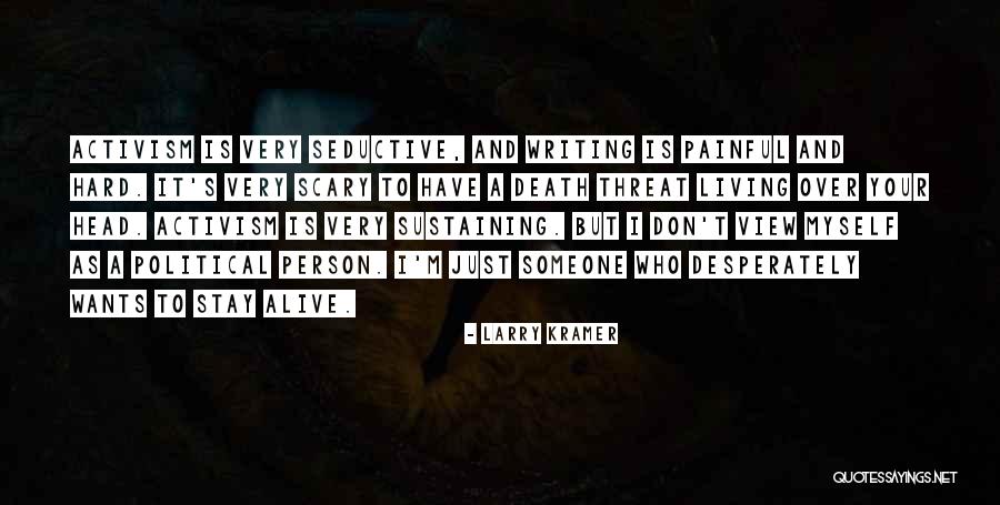 Very Painful Quotes By Larry Kramer Very Painful Quotes By Larry Kramer