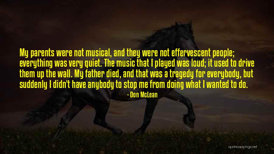 Very Quiet Quotes By Don McLean Very Quiet Quotes By Don McLean