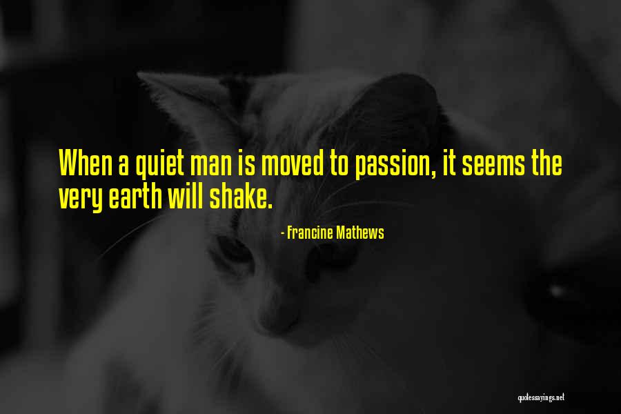 Very Quiet Quotes By Francine Mathews Very Quiet Quotes By Francine Mathews