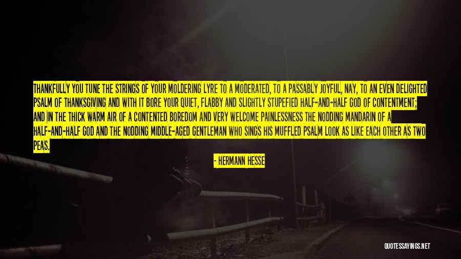 Very Quiet Quotes By Hermann Hesse Very Quiet Quotes By Hermann Hesse