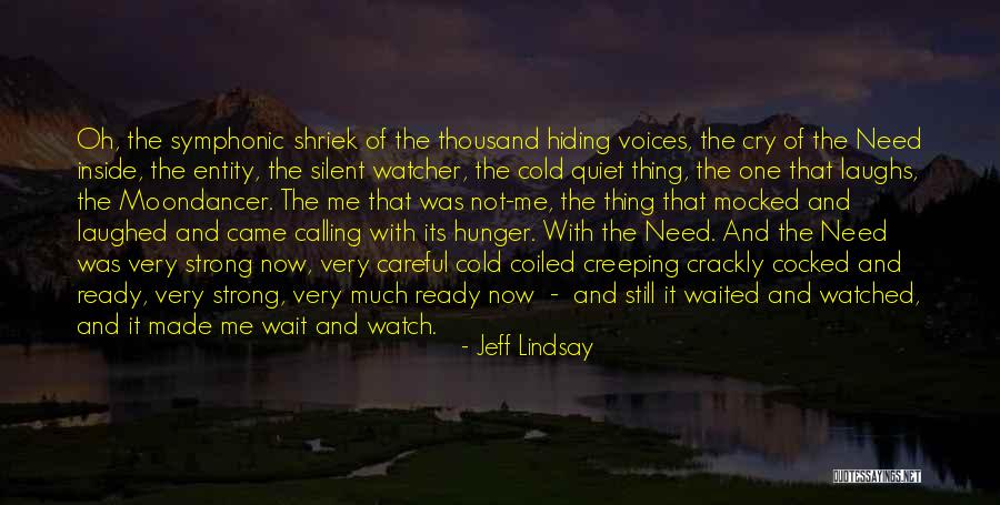Very Quiet Quotes By Jeff Lindsay Very Quiet Quotes By Jeff Lindsay