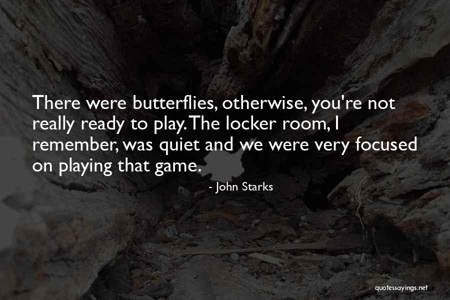 Very Quiet Quotes By John Starks Very Quiet Quotes By John Starks