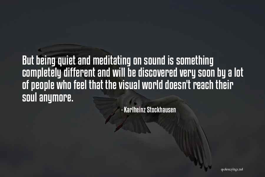 Very Quiet Quotes By Karlheinz Stockhausen Very Quiet Quotes By Karlheinz Stockhausen