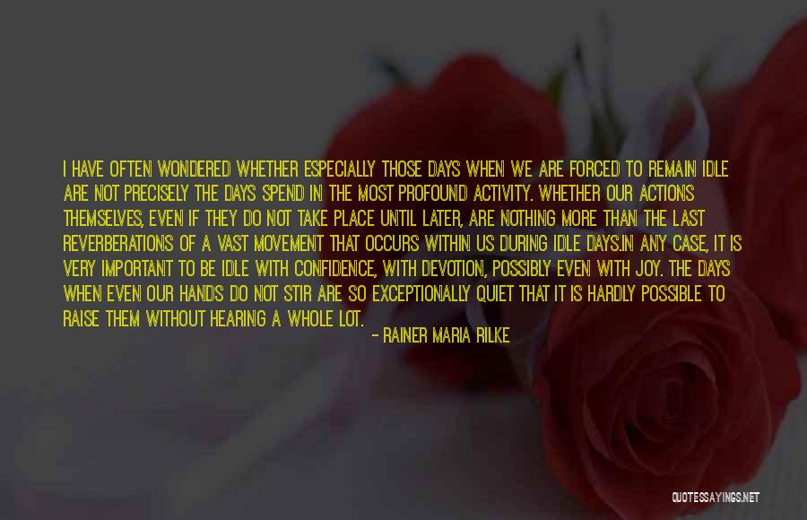 Very Quiet Quotes By Rainer Maria Rilke Very Quiet Quotes By Rainer Maria Rilke