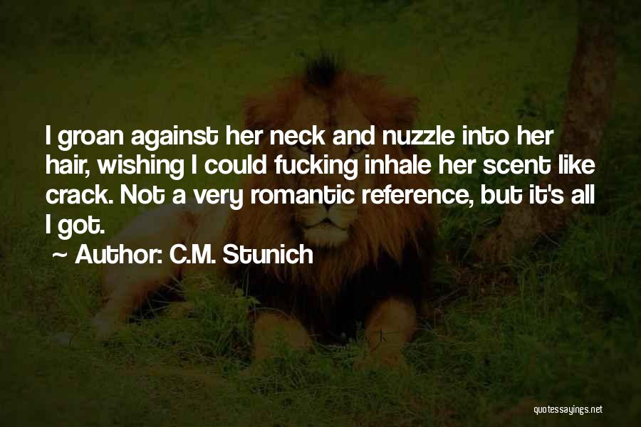 Very Romantic Quotes By C.M. Stunich