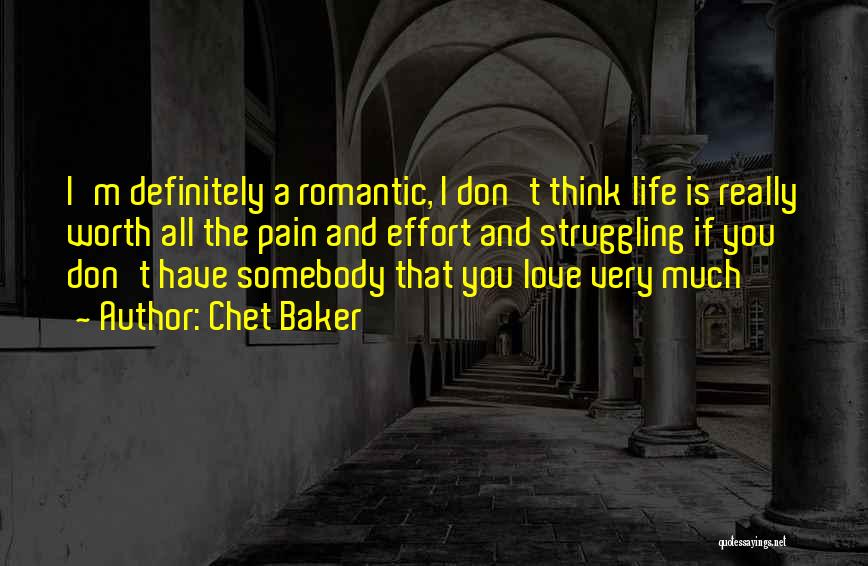 Very Romantic Quotes By Chet Baker