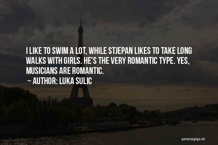 Very Romantic Quotes By Luka Sulic