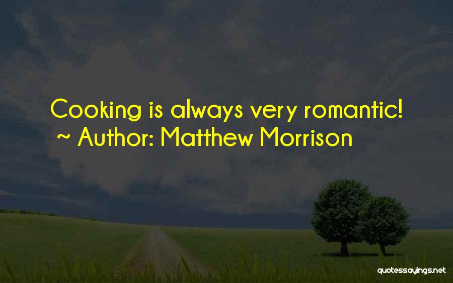 Very Romantic Quotes By Matthew Morrison