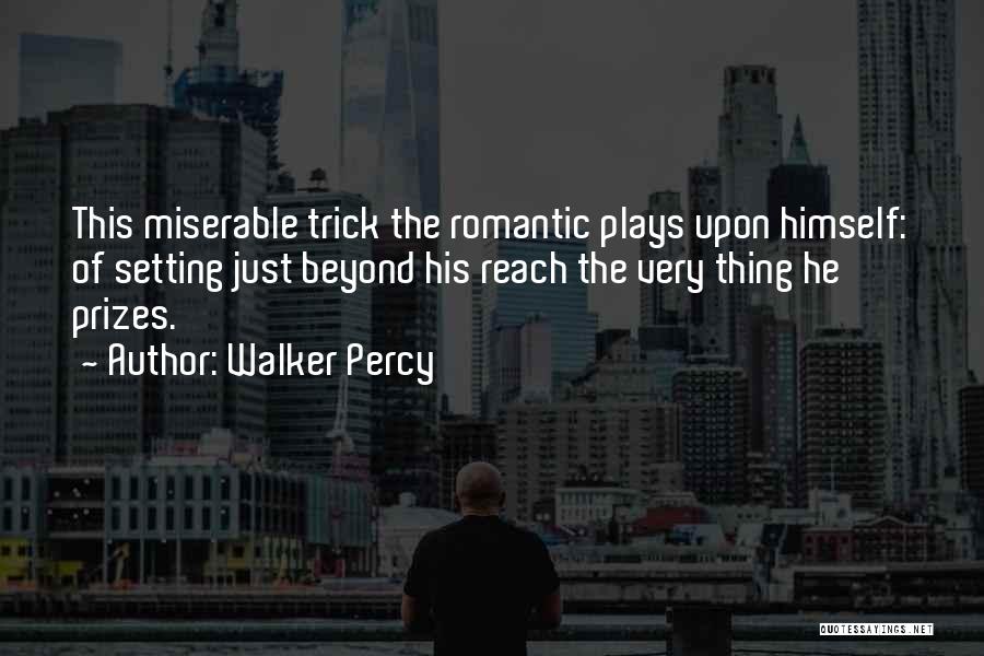 Very Romantic Quotes By Walker Percy