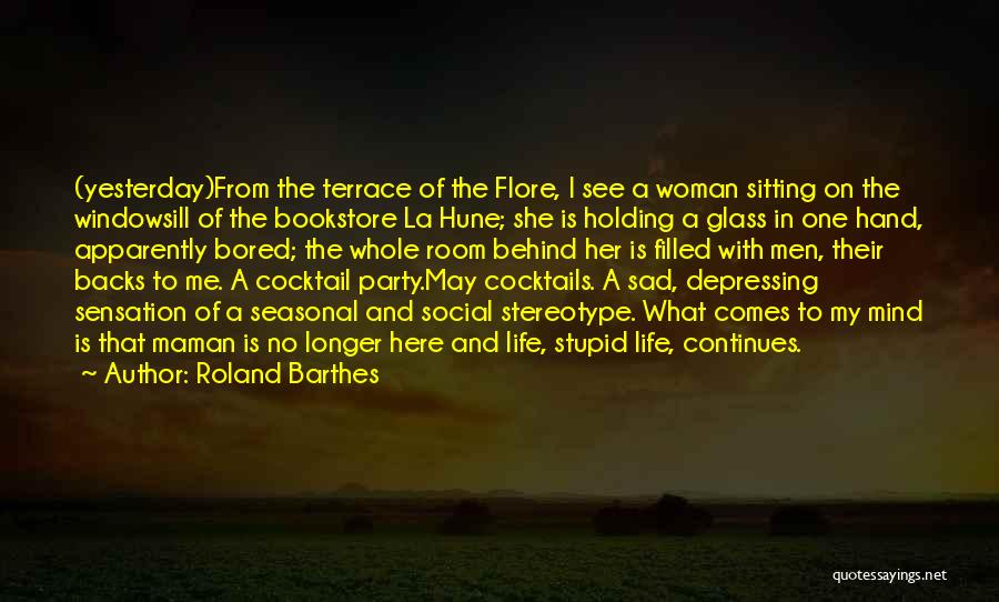 Very Sad And Depressing Quotes By Roland Barthes