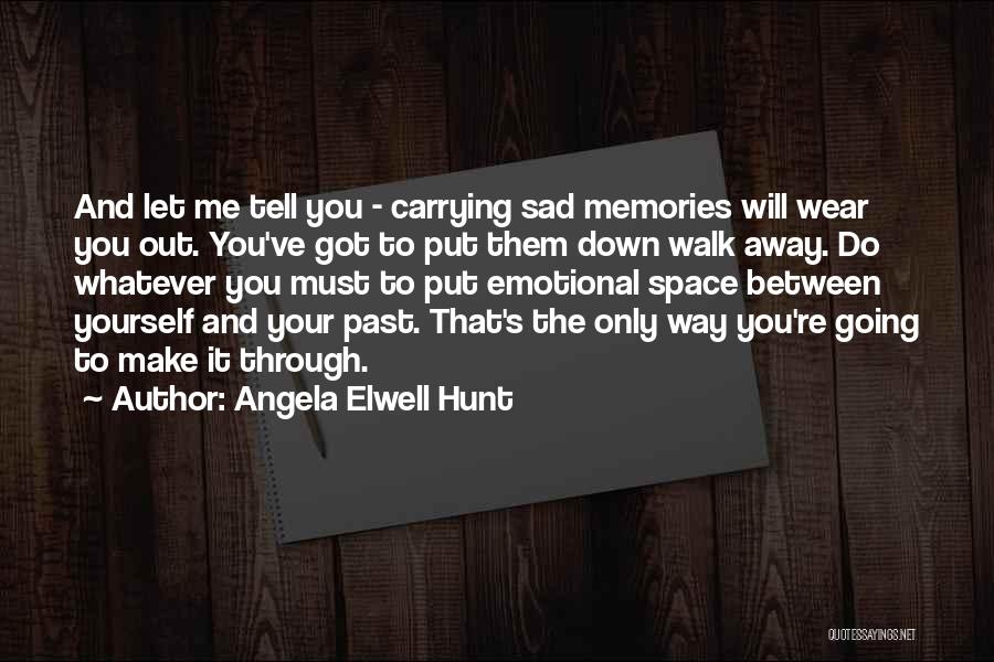 Very Sad Emotional Quotes By Angela Elwell Hunt