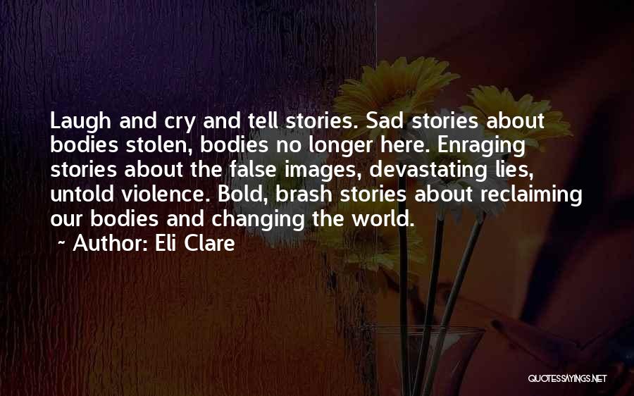 Very Sad Images And Quotes By Eli Clare