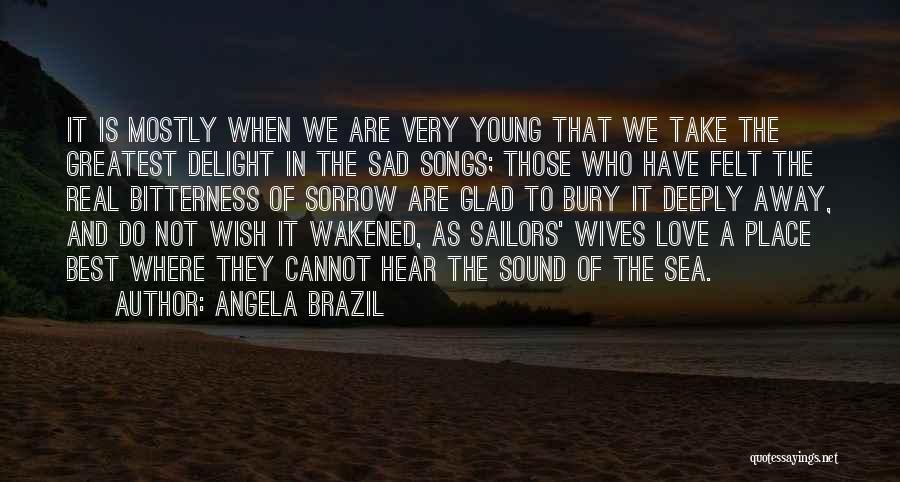 Very Sad Love Quotes By Angela Brazil