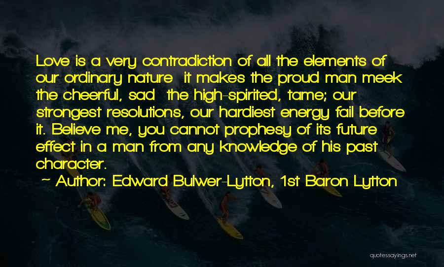 Very Sad Love Quotes By Edward Bulwer-Lytton, 1st Baron Lytton