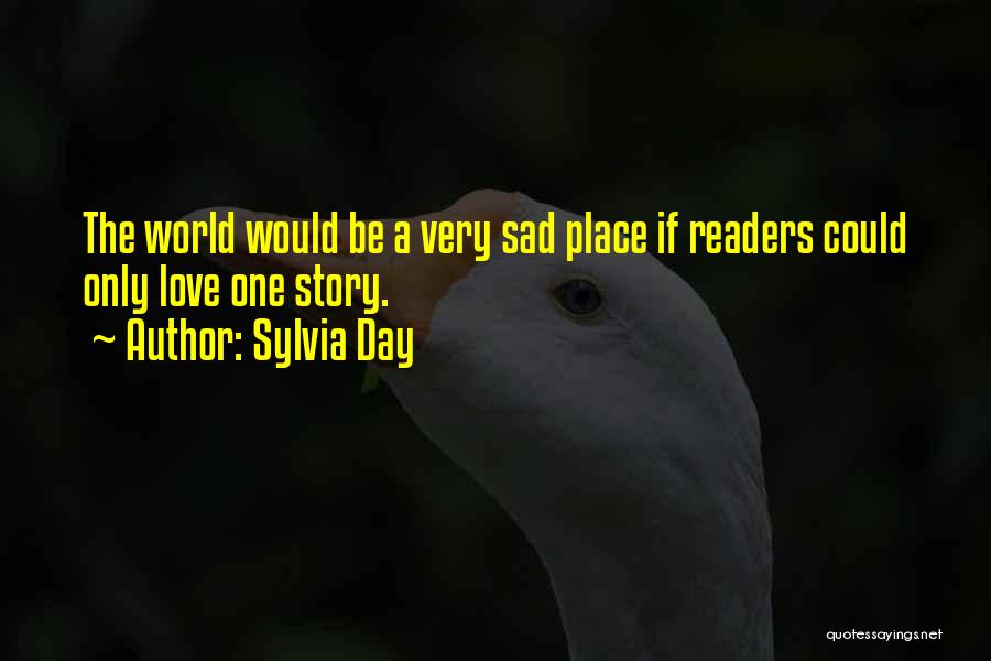 Very Sad Love Quotes By Sylvia Day