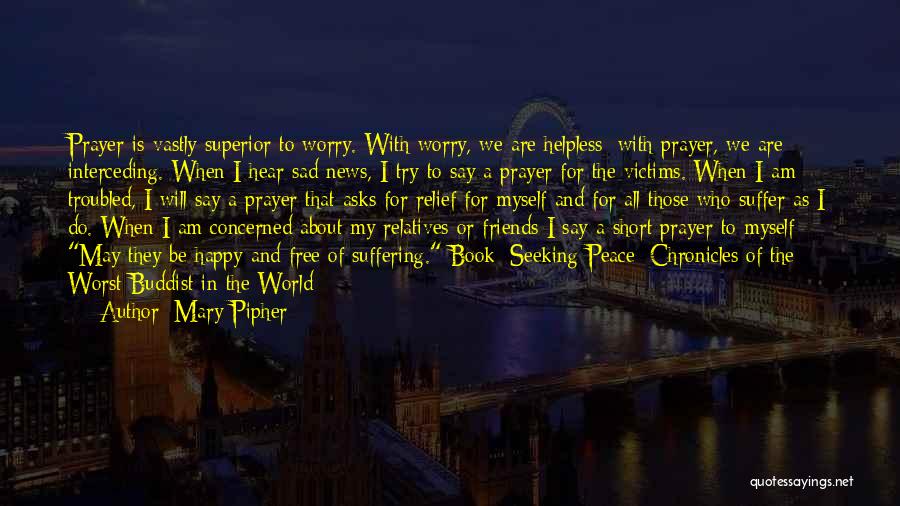 Very Sad News Quotes By Mary Pipher