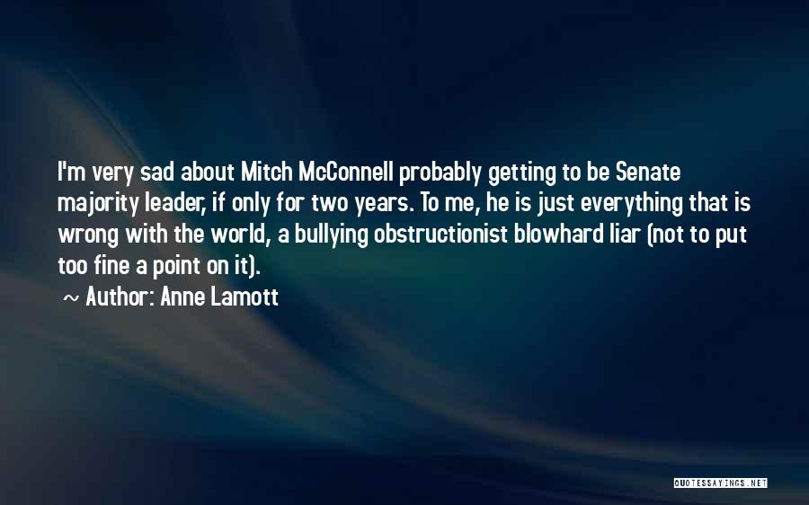 Very Sad Sad Quotes By Anne Lamott