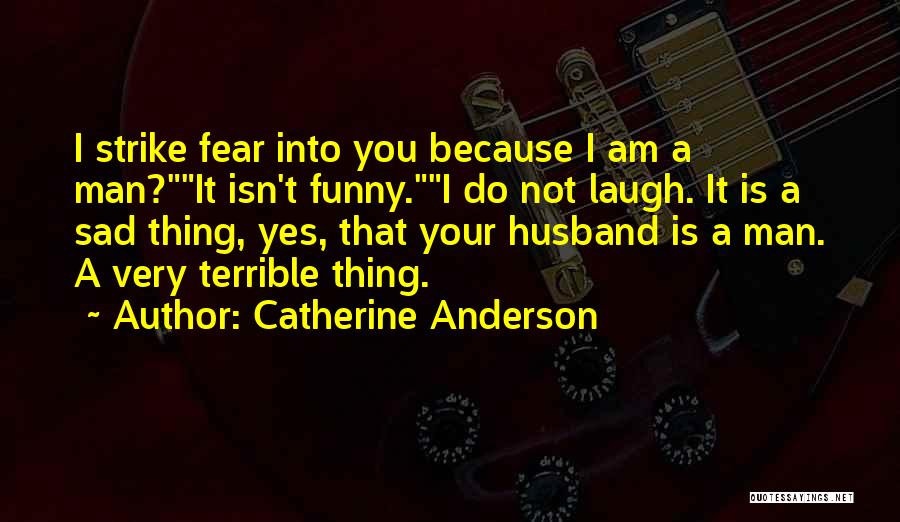 Very Sad Sad Quotes By Catherine Anderson