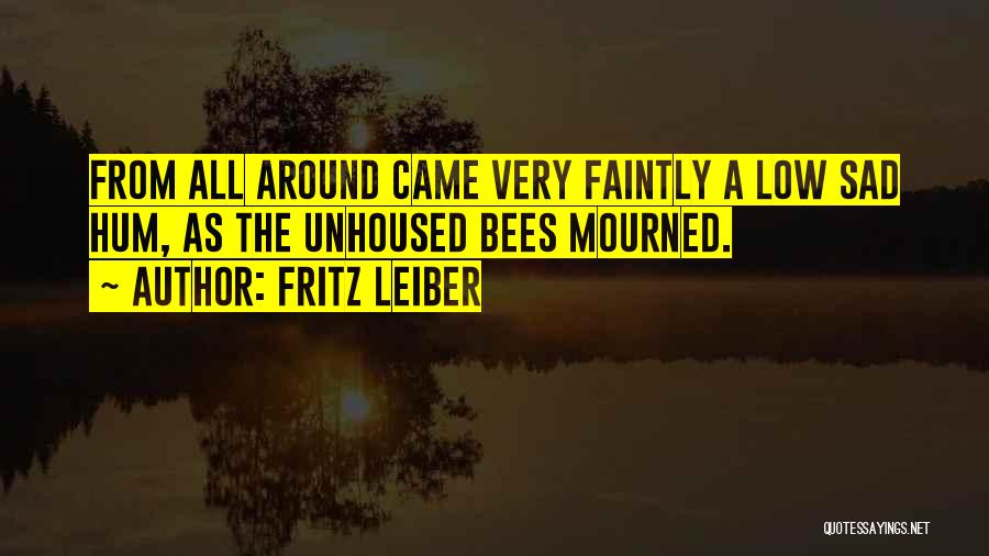 Very Sad Sad Quotes By Fritz Leiber