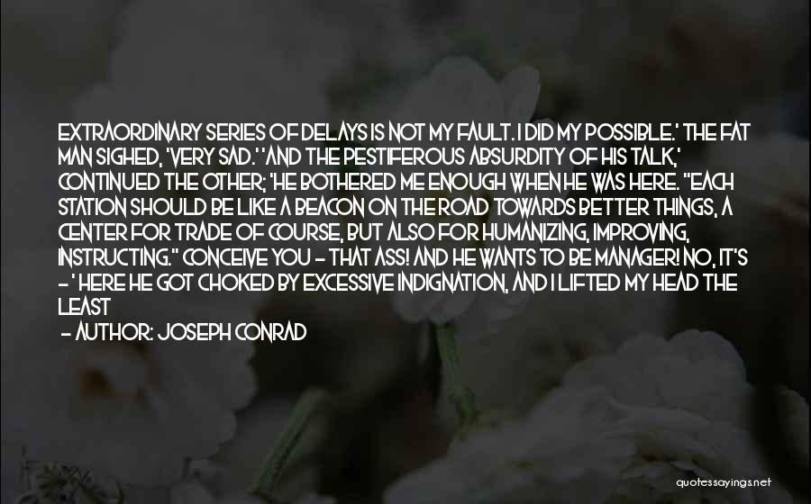 Very Sad Sad Quotes By Joseph Conrad