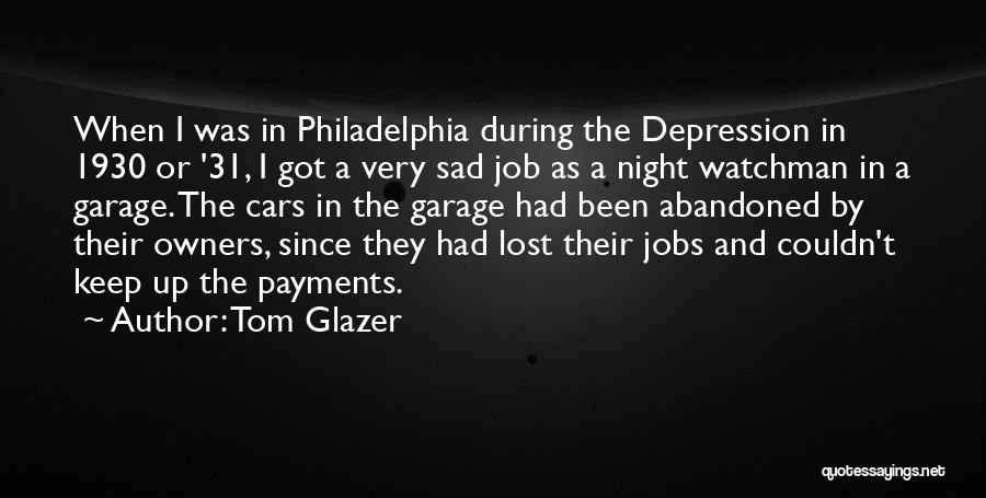 Very Sad Sad Quotes By Tom Glazer