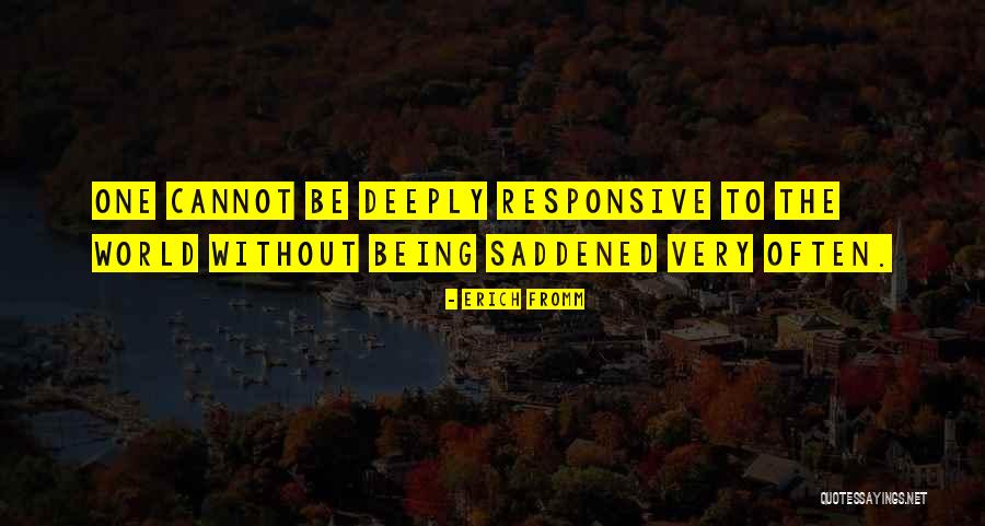 Very Saddened Quotes By Erich Fromm Very Saddened Quotes By Erich Fromm
