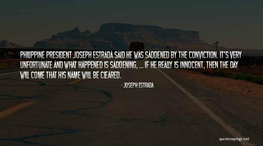 Very Saddened Quotes By Joseph Estrada Very Saddened Quotes By Joseph Estrada