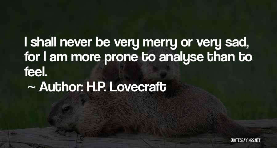 Very Sadness Quotes By H.P. Lovecraft