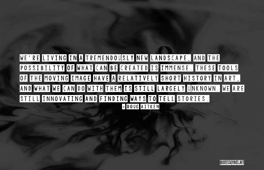 Very Short Art Quotes By Doug Aitken Very Short Art Quotes By Doug Aitken