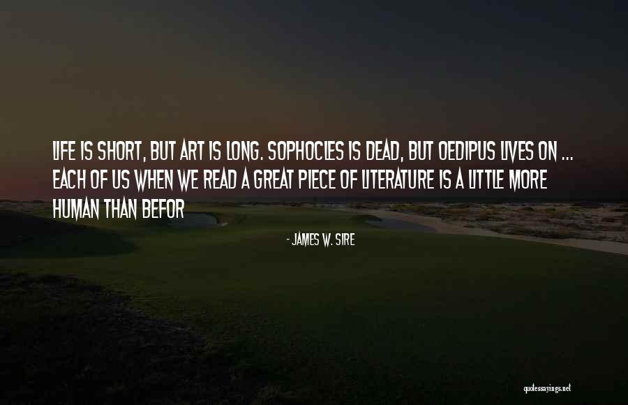 Very Short Art Quotes By James W. Sire Very Short Art Quotes By James W. Sire