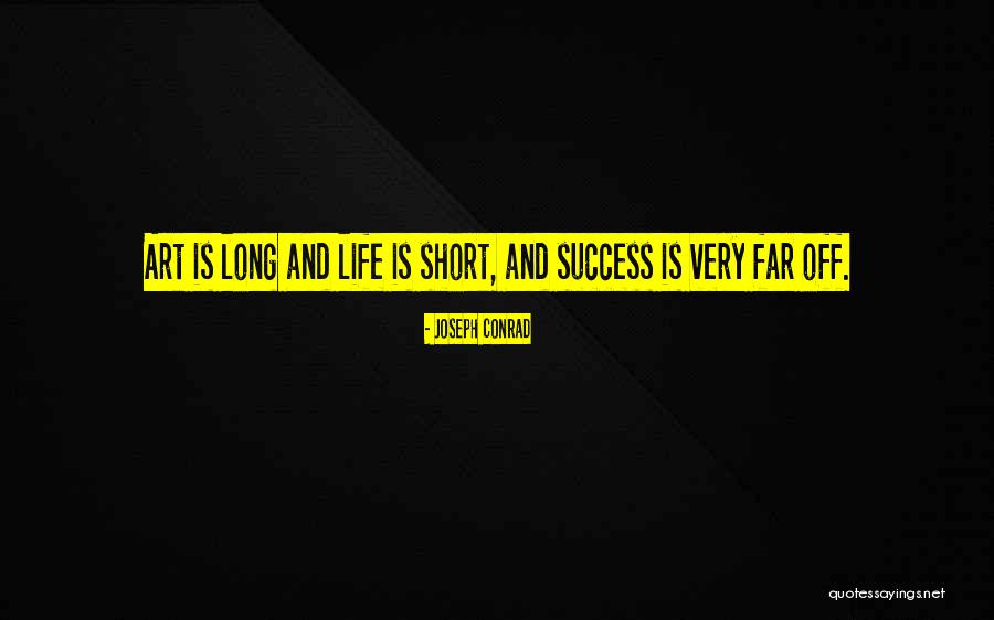 Very Short Art Quotes By Joseph Conrad Very Short Art Quotes By Joseph Conrad