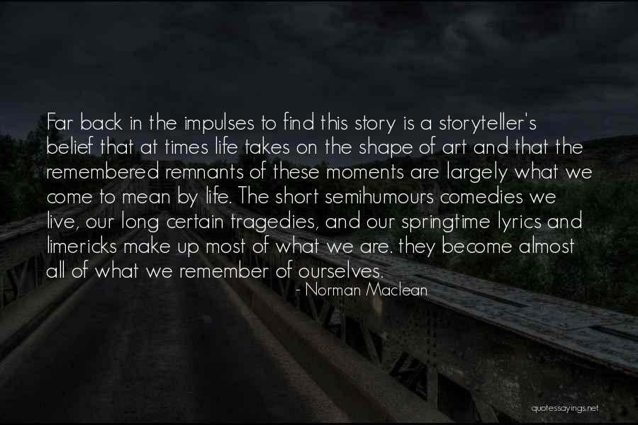 Very Short Art Quotes By Norman Maclean Very Short Art Quotes By Norman Maclean