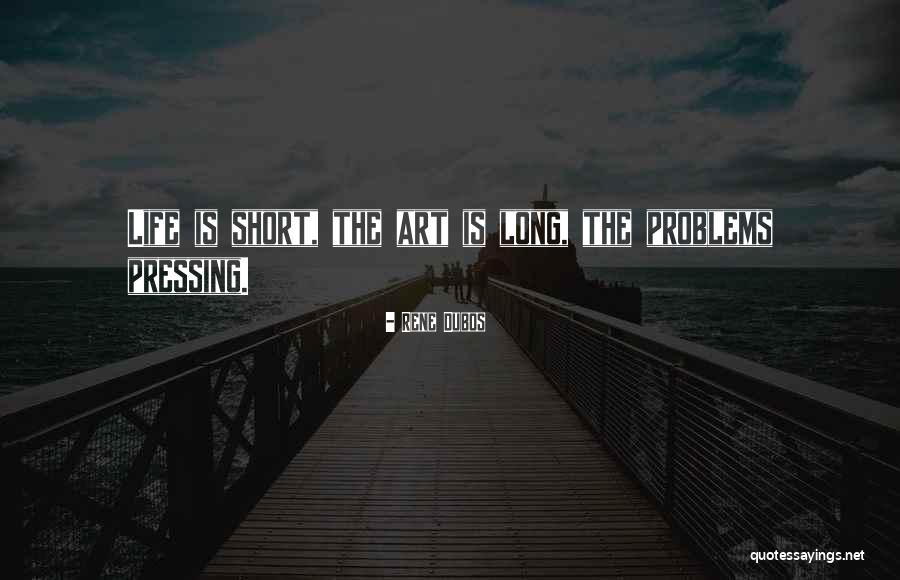 Very Short Art Quotes By Rene Dubos Very Short Art Quotes By Rene Dubos