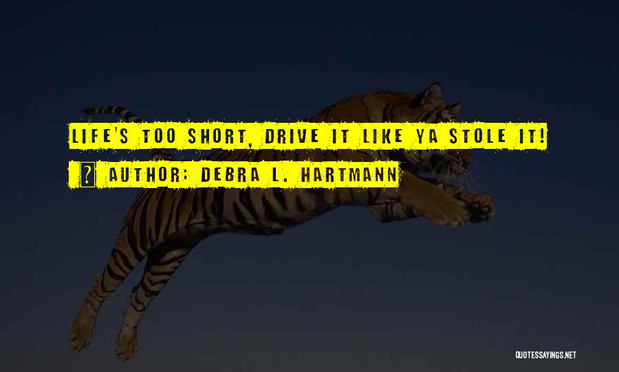 Very Short Attitude Quotes By Debra L. Hartmann
