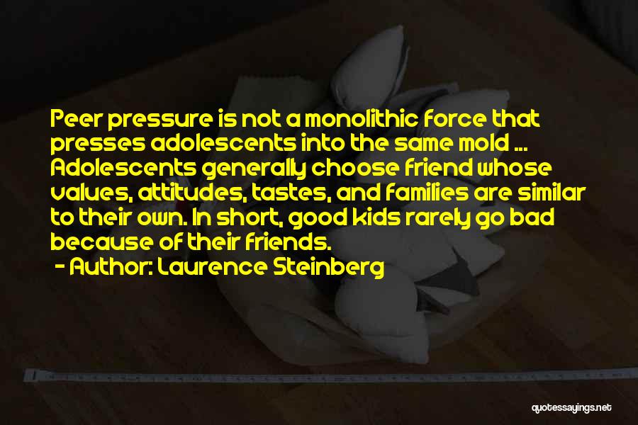 Very Short Attitude Quotes By Laurence Steinberg