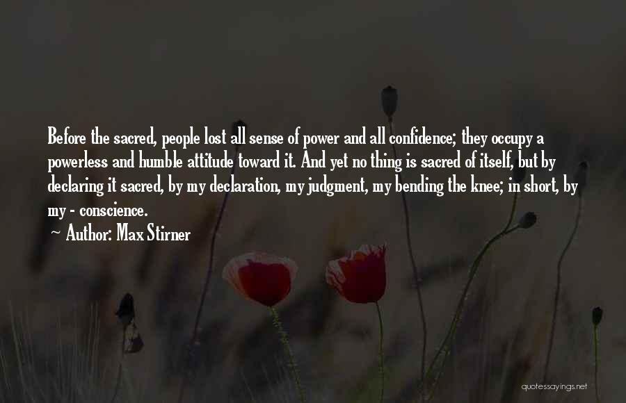 Very Short Attitude Quotes By Max Stirner