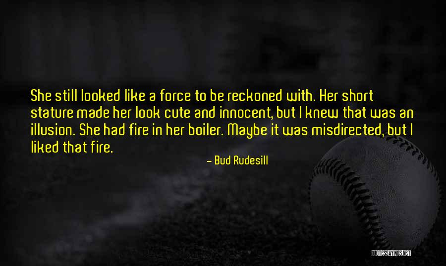 Very Short But Cute Quotes By Bud Rudesill Very Short But Cute Quotes By Bud Rudesill