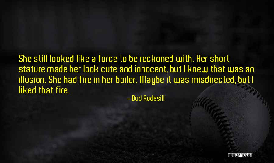 Very Short But Cute Quotes By Bud Rudesill