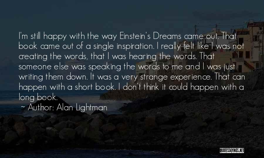 Very Short Dream Quotes By Alan Lightman