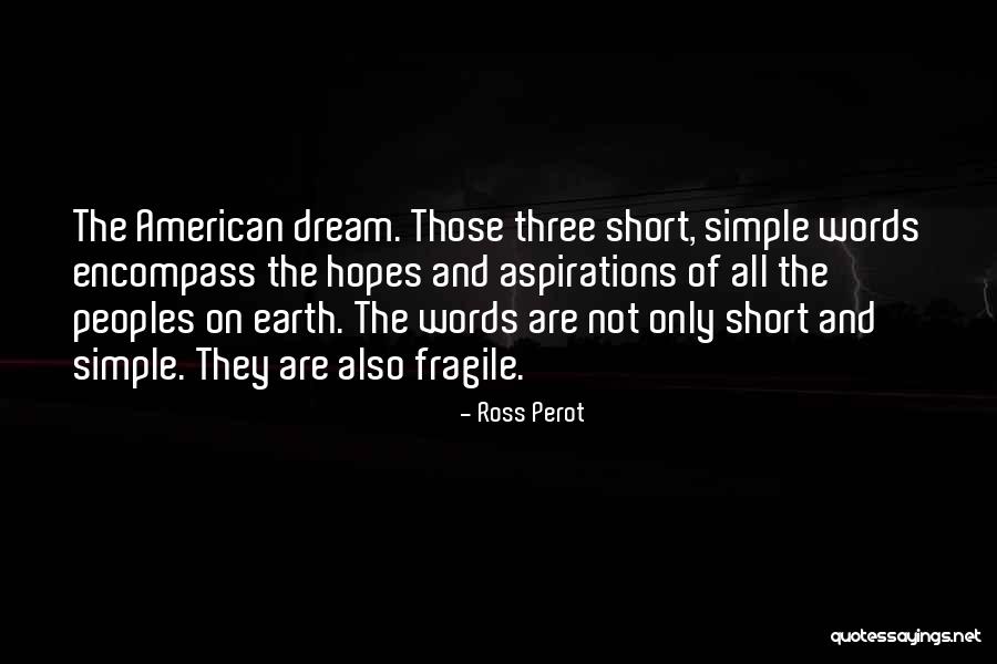 Very Short Dream Quotes By Ross Perot